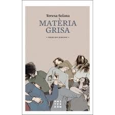 MATÈRIA GRISA | 9788416743001 | SOLANA I MIR, TERESA