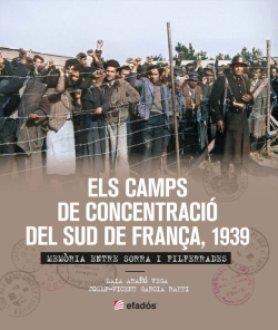 ELS CAMPS DE CONCENTRACIÓ DEL SUD DE FRANÇA, 1939 | 9788419239365 | JOSEP-VICENT GARCIA LAIA ARANYÓ