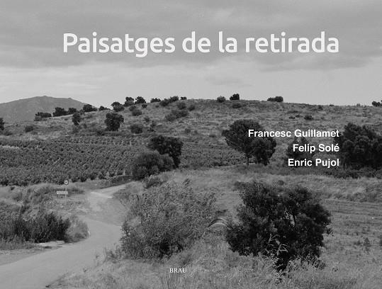 PAISATGES DE LA RETIRADA | 9788418096877 | PUJOL CASADEMONT, ENRIC/SOLÉ SABATÉ, FELIP