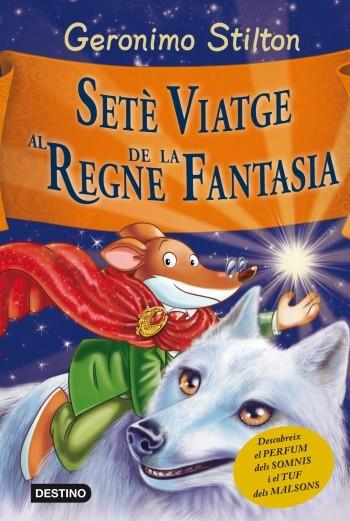 SETÈ VIATGE AL REGNE DE LA FANTASIA | 9788499328850 | GERONIMO STILTON