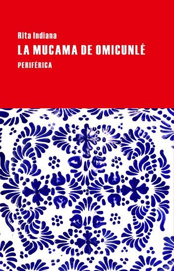 LA MUCAMA DE OMICUNLÉ | 9788416291083 | INDIANA, RITA