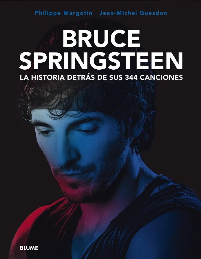 BRUCE SPRINGSTEEN. LA HISTORIA DETRÁS DE SUS 344 CANCIONES | 9788419094575 | GUESDON, JEAN-MICHEL/MARGOTIN, PHILIPPE