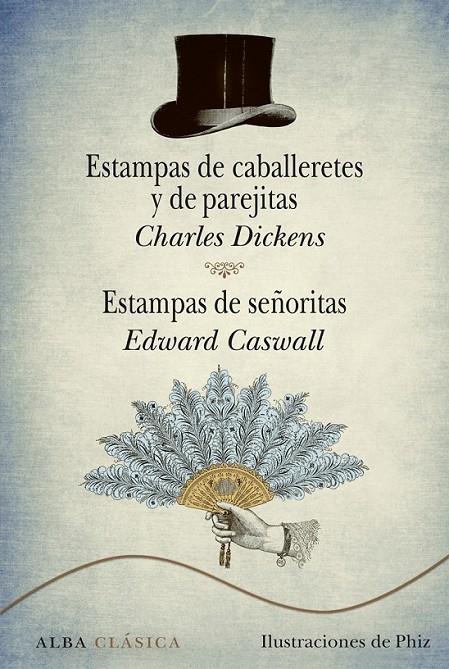 ESTAMPAS DE CABALLERETES Y DE PAREJITAS / ESTAMPAS DE SEÑORITAS | 9788484289708 | DICKENS, CHARLES/CASWALL, EDWARD