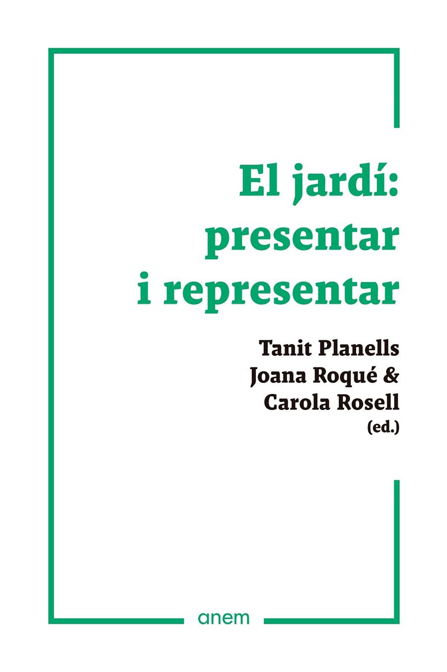 EL JARDÍ: PRESENTAR I REPRESENTAR | 9788418865169 | VARIOS AUTORES