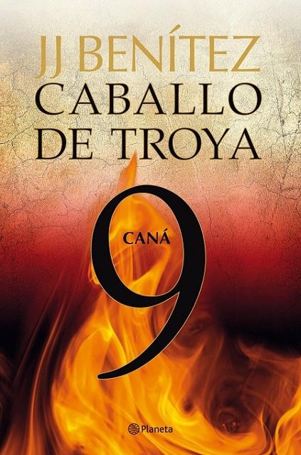 CANÁ.CABALLO DE TROYA 9 | 9788408108122 | J. J. BENÍTEZ