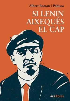 SI LENIN AIXEQUÉS EL CAP | 9788411731027 | BOTRAN PAHISSA, ALBERT